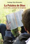 Libro La Palabra de Dios en la vida y pastoral de la Iglesia