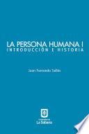 Libro La persona humana parte I. Introducción e Historia
