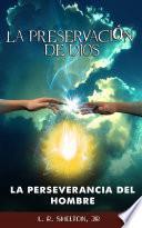Libro LA PRESERVACIÓN DE DIOS Y LA PERSEVERANCIA DEL HOMBRE