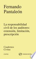 Libro La responsabilidad Civil de los auditores: extensión, limitación, prescripción