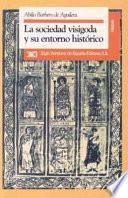Libro La sociedad visigoda y su entorno histórico
