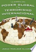 Libro La Sombra Del Poder Global Y El Terrorismo Internacional