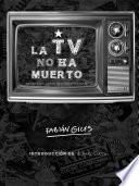 Libro LA TV NO HA MUERTO