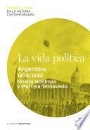 Libro La vida política. Argentina (1808-1830)