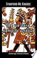 Libro La vie dans l'empire aztèque
