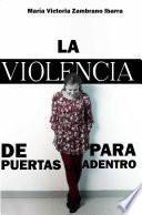 Libro LA VIOLENCIA DE PUERTAS PARA ADENTRO