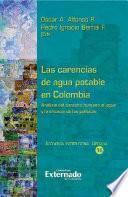 Libro Las carencias de agua potable en Colombia. Análisis de la economía de la regulación, la juridicidad y los resultados de las políticas