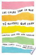 Libro Las cosas son lo que tú quieres que sean
