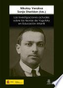 Libro Las investigaciones actuales sobre las teorías de Vygotsky en Educación Infantil