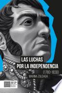 Libro Las luchas por la independencia (1780-1830)