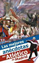 Libro Las mejores anécdtoas del Atlético de Madrid