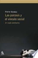 Libro Las psicosis y el vinculo social / Psychoses and the social bond