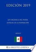 Libro Ley Orgánica del Poder Judicial de la Federación (México) (Edición 2019)