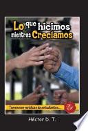Libro Lo que hicimos mientras crecamos