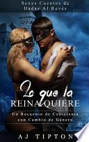 Libro Lo Que la Reina Quiere
