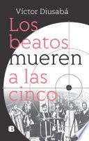 Libro Los beatos mueren a las cinco