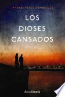 Libro Los dioses cansados