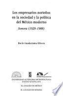 Libro Los empresarios norteños en la sociedad y la política del México moderno, Sonora (1929-1988)