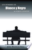 Libro Los Hombres de Blanco y Negro & Otros Cuentos