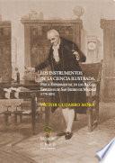 Libro Los instrumentos de la ciencia ilustrada. Física experimental en los reales estudios de San Isidro de Madrid (1770-1835)