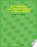 Libro Los medios y las tecnologías en la educación