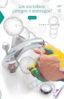 Libro Los microbios ¿amigos o enemigos?