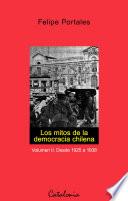 Libro Los mitos de la democracia chilena. Vol II. Desde 1925 a 1938