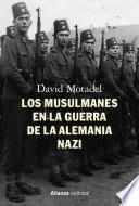 Libro Los musulmanes en la guerra de la Alemania nazi