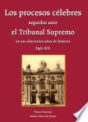 Libro Los procesos célebres seguidos ante el Tribunal Supremo en sus doscientos años de historia (siglo XIX)