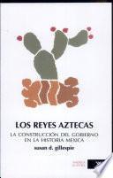 Libro Los reyes aztecas