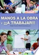 Libro Manos a la obra y ¡¡¡a trabajar!!! (Prácticas profesionales I)