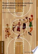 Libro Manual didáctico para la enseñanza del lanzamiento a la canasta en el baloncesto .