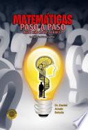 Libro MATEMÁTICAS PASO A PASO desde cero hasta las raíces