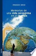 Libro Memorias de una vida peregrina en el mundo