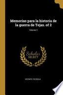 Libro Memorias Para La Historia de la Guerra de Tejas. of 2;