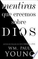 Libro Mentiras que creemos sobre Dios (Lies We Believe About God Spanish edition)
