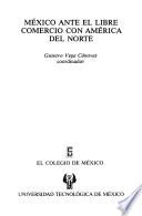 Libro México ante el libre comercio con América del Norte