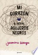 Libro Mi Corazón y Otros Agujeros Negros / My Heart and Other Black Holes