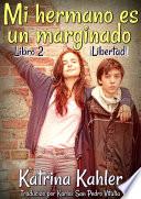 Libro Mi hermano es un marginado - Libro 2 - Libertad