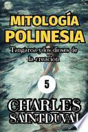 Libro Mitología Polinesia: Tangaroa y los dioses de la creación