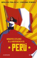 Libro Momentos estelares de la Independencia del Perú