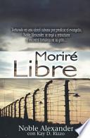 Libro Morire Libre = I Will Die Free