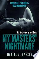Libro My Masters' Nightmare - Temporada 1, Episodio 2 - Descubrimiento