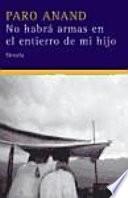 Libro No habrá armas en el entierro de mi hijo