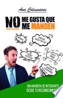 Libro No me gusta que me Manden