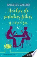 Libro Noches de patatas fritas y cerveza (De amor y otros vicios 1)
