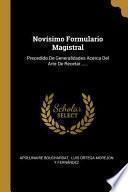 Libro Novísimo Formulario Magistral: Precedido de Generalidades Acerca del Arte de Recetar......