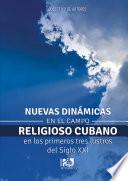 Libro Nuevas dinámicas en el campo religioso cubano en los primeros tres lustros del siglo XXI