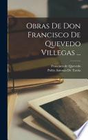 Libro Obras De Don Francisco De Quevedo Villegas ...