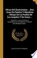 Libro Obras del Ilustrissimo ... Don Juan de Palafox Y Mendoza ... Obispo de la Puebla de Los Angeles Y de Osma ...: Tomo VIII: Luz a Los Vivos Y Escarmient